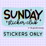 Sunday Sticker Club STICKERS ONLY
