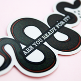 Are You Ready For It Die Cut Sticker